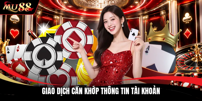 Giao dịch cần khớp thông tin tài khoản