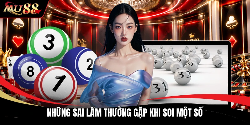 Những sai lầm thường gặp khi soi một số